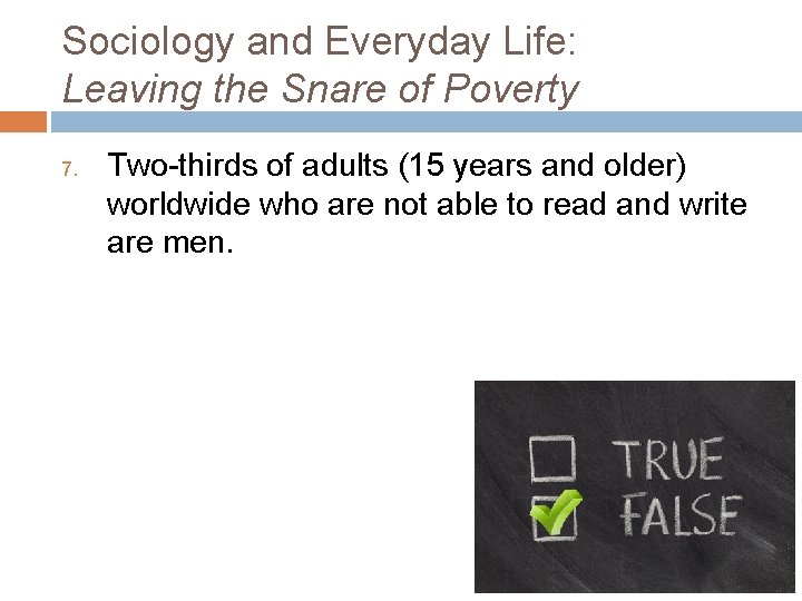 Sociology and Everyday Life: Leaving the Snare of Poverty 7. Two-thirds of adults (15