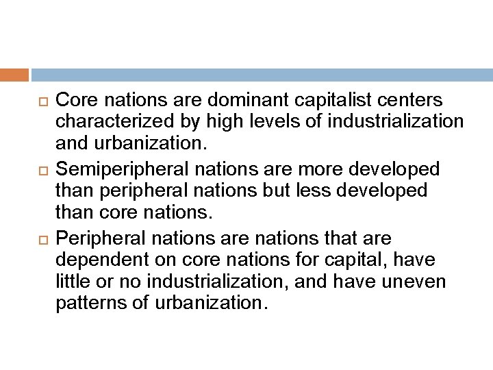  Core nations are dominant capitalist centers characterized by high levels of industrialization and
