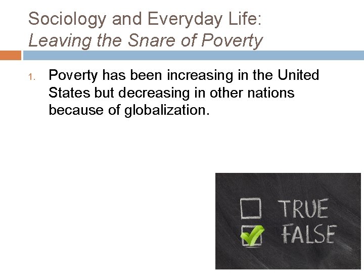 Sociology and Everyday Life: Leaving the Snare of Poverty 1. Poverty has been increasing