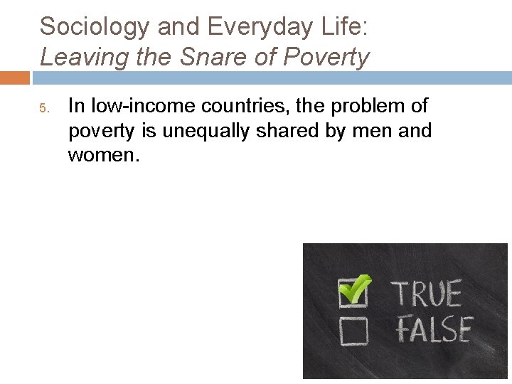 Sociology and Everyday Life: Leaving the Snare of Poverty 5. In low-income countries, the