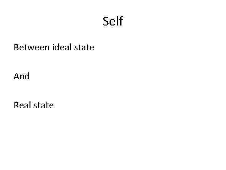Self Between ideal state And Real state 