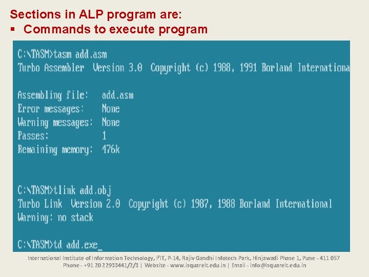 Sections in ALP program are: § Commands to execute program International Institute of Information Sections in ALP program are: § Commands to execute program International Institute of Information