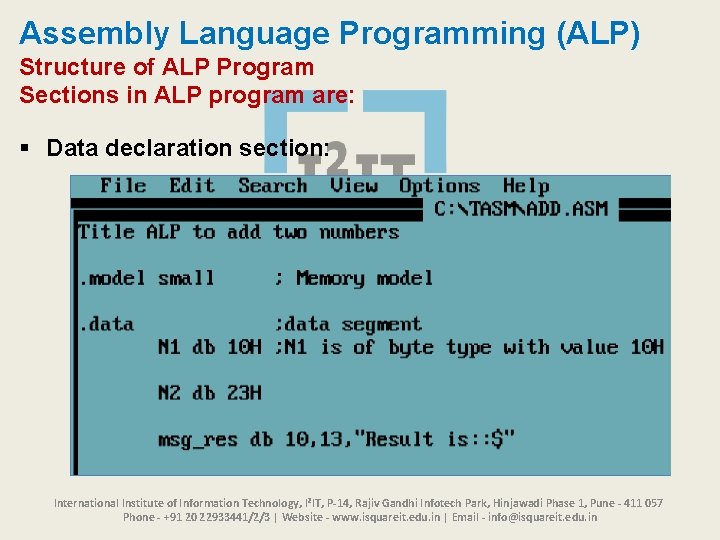 Assembly Language Programming (ALP) Structure of ALP Program Sections in ALP program are: § Assembly Language Programming (ALP) Structure of ALP Program Sections in ALP program are: §