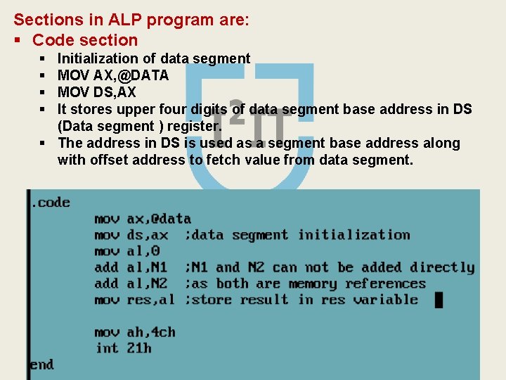 Sections in ALP program are: § Code section § § Initialization of data segment Sections in ALP program are: § Code section § § Initialization of data segment