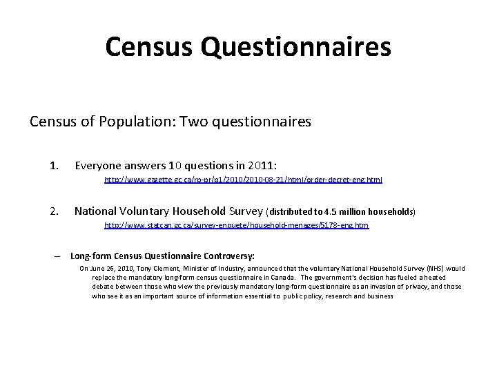 Census Questionnaires Census of Population: Two questionnaires 1. Everyone answers 10 questions in 2011:
