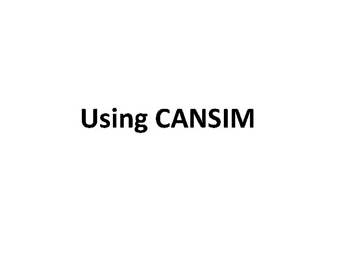 Using CANSIM 