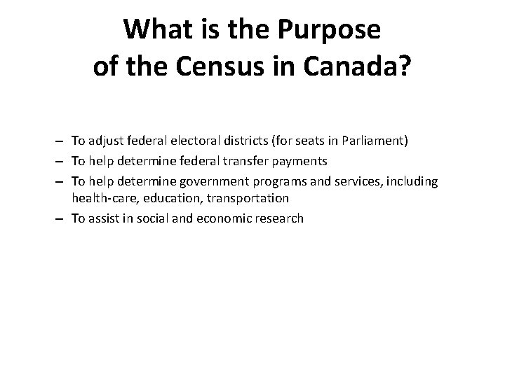 What is the Purpose of the Census in Canada? – To adjust federal electoral