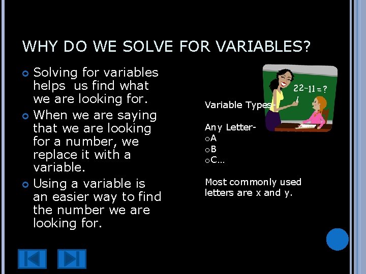 WHY DO WE SOLVE FOR VARIABLES? Solving for variables helps us find what we