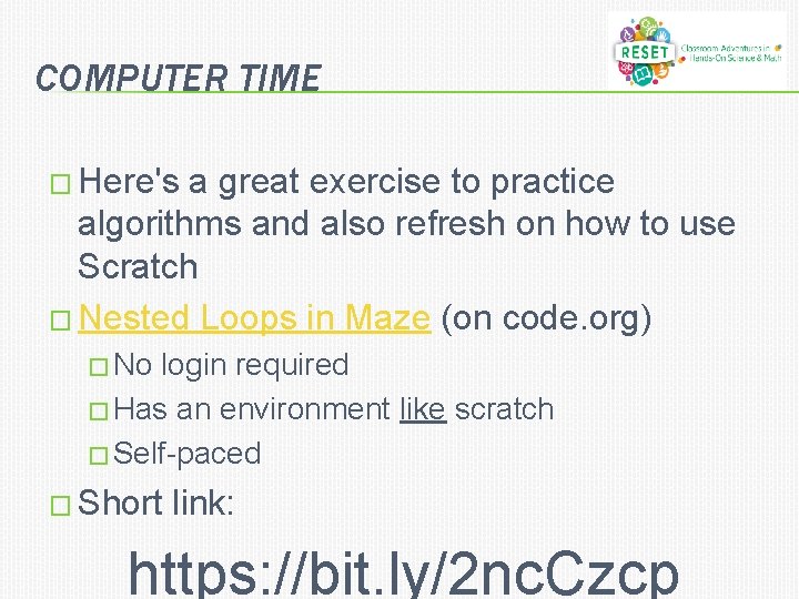 COMPUTER TIME � Here's a great exercise to practice algorithms and also refresh on