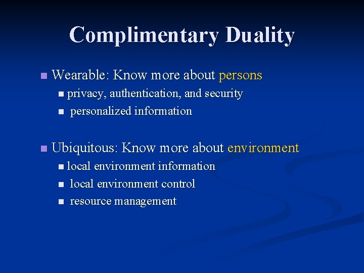 Complimentary Duality n Wearable: Know more about persons n privacy, authentication, and security n