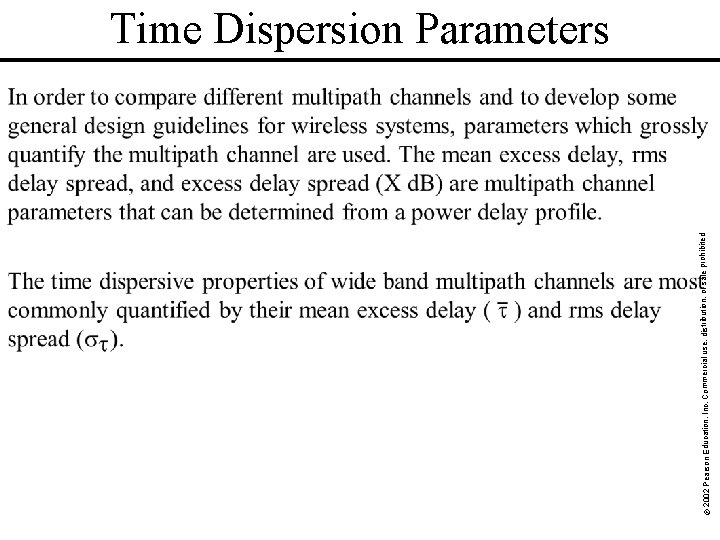 © 2002 Pearson Education, Inc. Commercial use, distribution, or sale prohibited. Time Dispersion Parameters