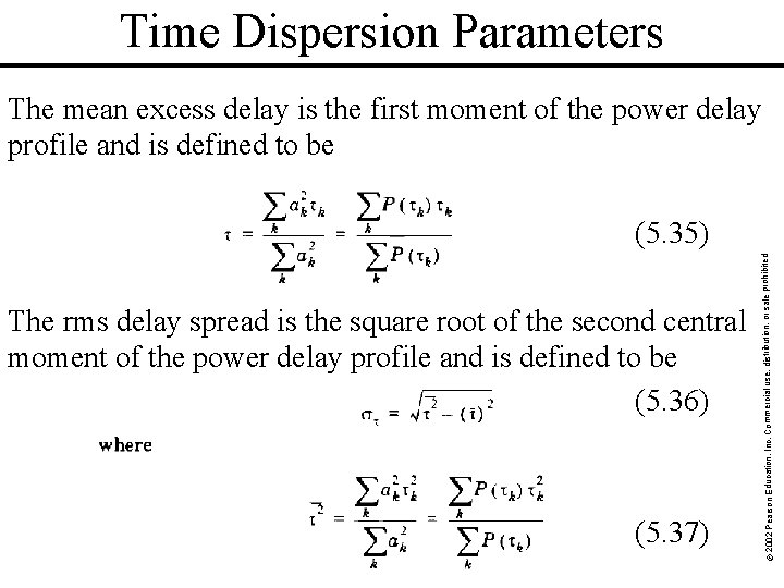 Time Dispersion Parameters The mean excess delay is the first moment of the power