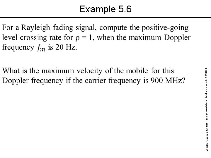 © 2002 Pearson Education, Inc. Commercial use, distribution, or sale prohibited. Example 5. 6