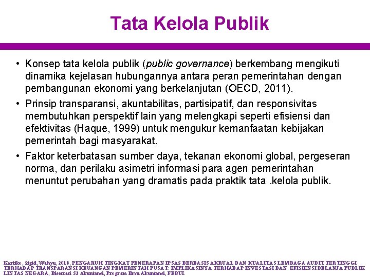 Tata Kelola Publik • Konsep tata kelola publik (public governance) berkembang mengikuti dinamika kejelasan
