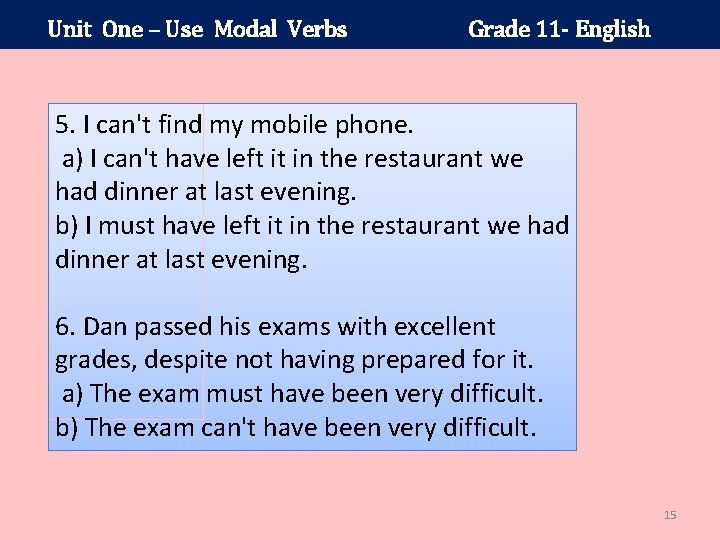 Unit One – Use Modal Verbs Grade 11 - English 5. I can't find