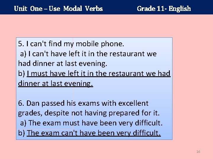 Unit One – Use Modal Verbs Grade 11 - English 5. I can't find