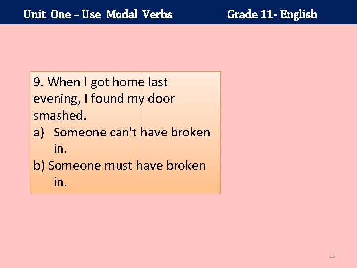 Unit One – Use Modal Verbs Grade 11 - English 9. When I got