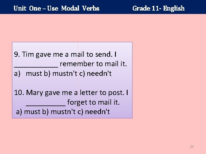 Unit One – Use Modal Verbs Grade 11 - English 9. Tim gave me