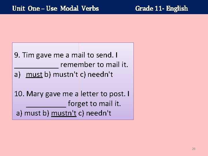 Unit One – Use Modal Verbs Grade 11 - English 9. Tim gave me