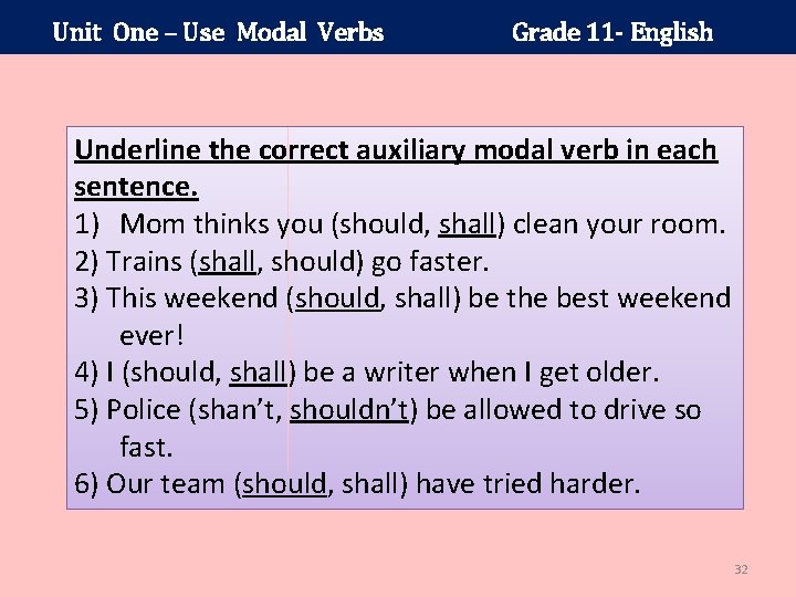 Unit One – Use Modal Verbs Grade 11 - English Underline the correct auxiliary