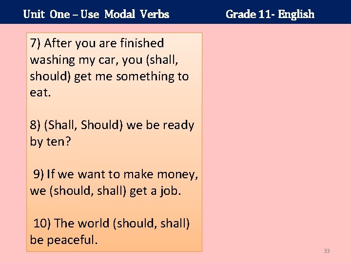 Unit One – Use Modal Verbs Grade 11 - English 7) After you are