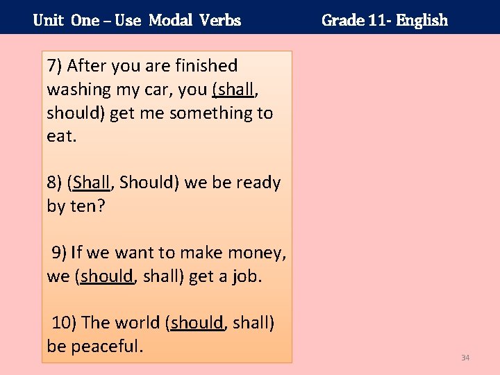 Unit One – Use Modal Verbs Grade 11 - English 7) After you are