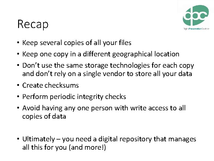 Recap • Keep several copies of all your files • Keep one copy in