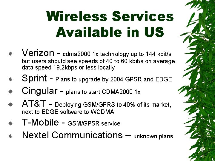 Wireless Services Available in US Verizon - cdma 2000 1 x technology up to
