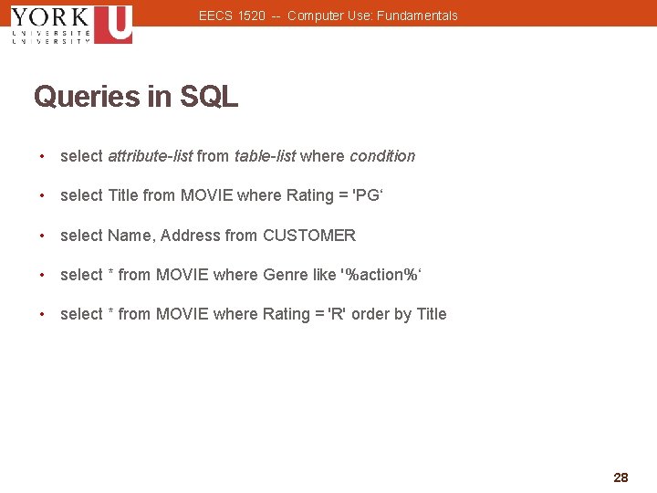 EECS 1520 -- Computer Use: Fundamentals Queries in SQL • select attribute-list from table-list