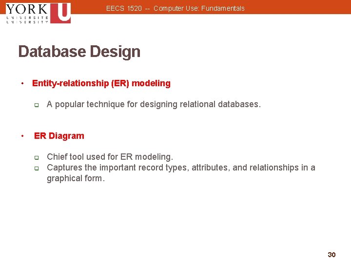 EECS 1520 -- Computer Use: Fundamentals Database Design • Entity-relationship (ER) modeling • A