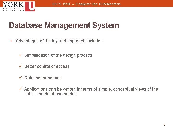 EECS 1520 -- Computer Use: Fundamentals Database Management System • Advantages of the layered