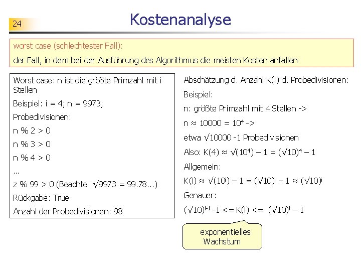 24 Kostenanalyse worst case (schlechtester Fall): der Fall, in dem bei der Ausführung des