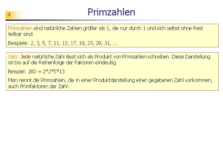 4 Primzahlen sind natürliche Zahlen größer als 1, die nur durch 1 und sich