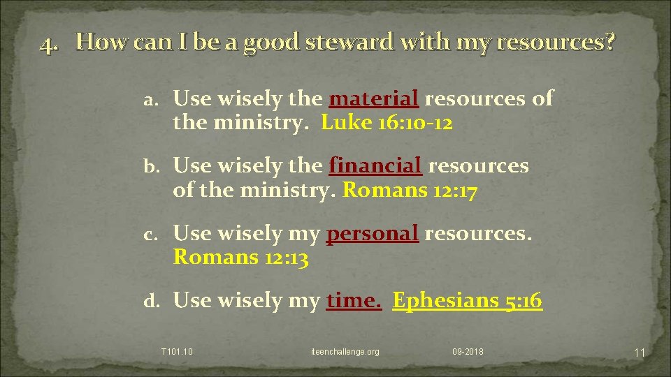 4. How can I be a good steward with my resources? a. Use wisely