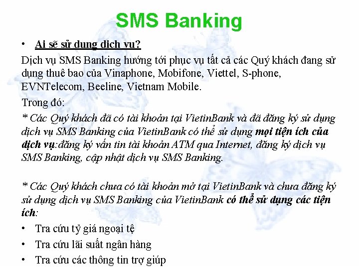 SMS Banking • Ai sẽ sử dụng dịch vụ? Dịch vụ SMS Banking hướng