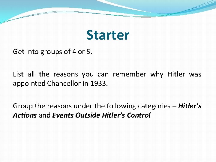 Starter Get into groups of 4 or 5. List all the reasons you can