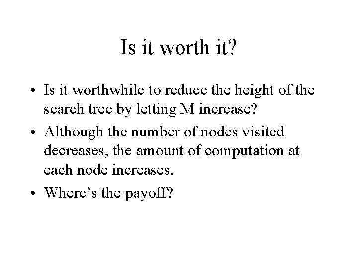 Is it worth it? • Is it worthwhile to reduce the height of the