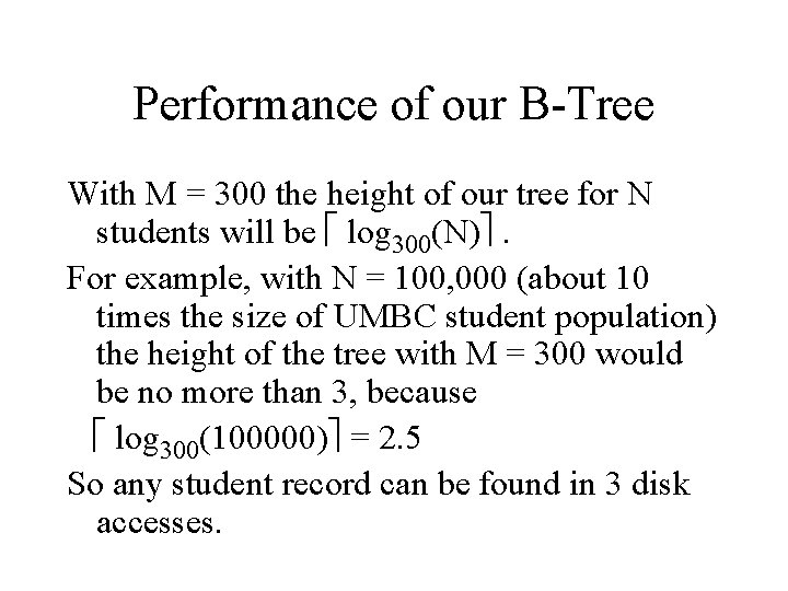 Performance of our B-Tree With M = 300 the height of our tree for