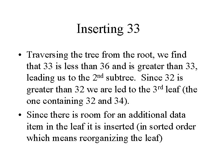 Inserting 33 • Traversing the tree from the root, we find that 33 is