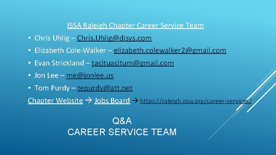 ISSA Raleigh Chapter Career Service Team • Chris Uhlig – Chris. Uhlig@disys. com •