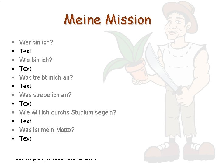 Meine Mission § § § Wer bin ich? Text Wie bin ich? Text Was