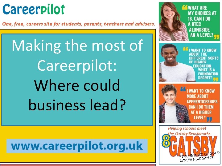 One, free, careers site for students, parents, teachers and advisers. Making the most of