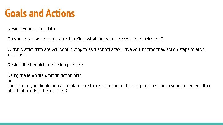 Goals and Actions Review your school data Do your goals and actions align to