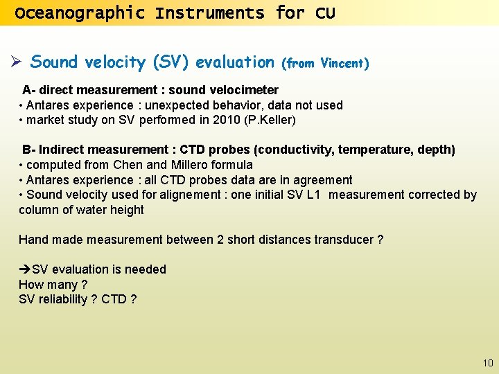 Oceanographic Instruments for CU Ø Sound velocity (SV) evaluation (from Vincent) A- direct measurement
