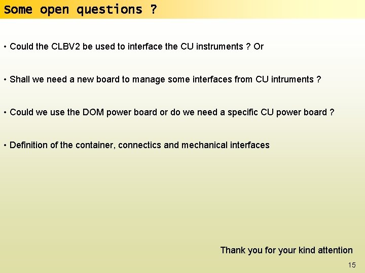 Some open questions ? • Could the CLBV 2 be used to interface the