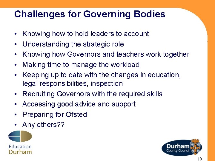 Challenges for Governing Bodies • • • Knowing how to hold leaders to account