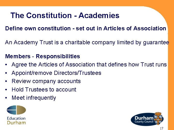 The Constitution - Academies Define own constitution - set out in Articles of Association