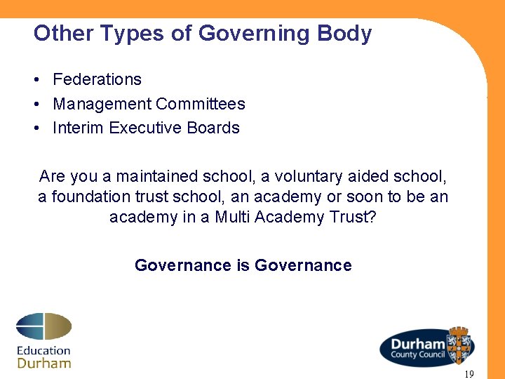 Other Types of Governing Body • Federations • Management Committees • Interim Executive Boards