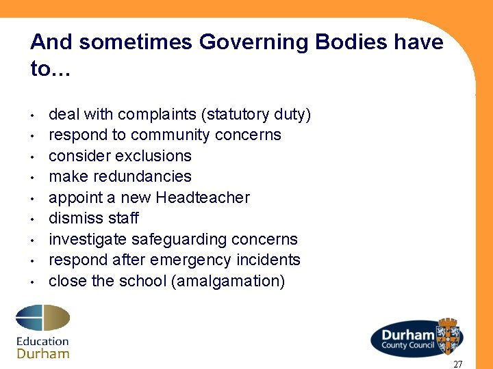 And sometimes Governing Bodies have to… • • • deal with complaints (statutory duty)