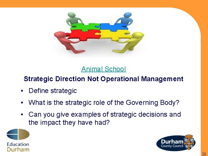 Animal School Strategic Direction Not Operational Management • Define strategic • What is the